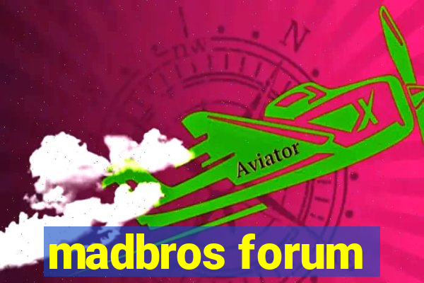 madbros forum